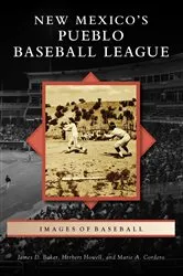 Book cover of New Mexico’s Pueblo Baseball League by James D. Baker