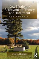 Book cover of New Models of Bereavement Theory and Treatment by George Hagman