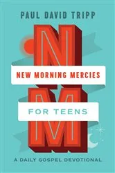 Book cover of New Morning Mercies for Teens by Paul David Tripp