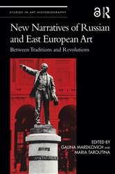 Book cover of New Narratives of Russian and East European Art by Galina Mardilovich