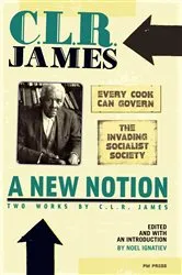 Book cover of New Notion: Two Works by C.L.R. James, A by C.L.R. James