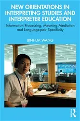 Book cover of New Orientations in Interpreting Studies and Interpreter Education by Binhua Wang
