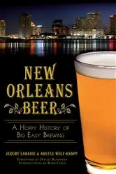 Book cover of New Orleans Beer by Jeremy Labadie