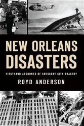 Book cover of New Orleans Disasters by Royd Anderson