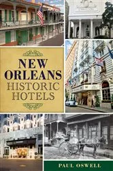 Book cover of New Orleans Historic Hotels by Paul Oswell