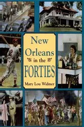 Book cover of New Orleans in the Forties by Mary Lou Widmer