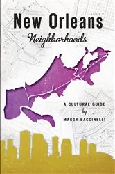 Book cover of New Orleans Neighborhoods by Maggy Baccinelli