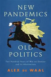Book cover of New Pandemics, Old Politics by Alex de Waal
