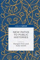 Book cover of New Paths to Public Histories by Margot Finn