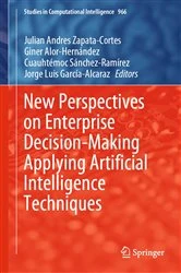 Book cover of New Perspectives on Enterprise Decision-Making Applying Artificial Intelligence Techniques by Julian Andres Zapata-Cortes