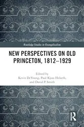 Book cover of New Perspectives on Old Princeton, 1812–1929 by Kevin DeYoung