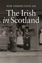 Book cover of New Perspectives on the Irish in Scotland by Martin J. Mitchell