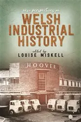 Book cover of New Perspectives on Welsh Industrial History by Louise Miskell