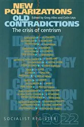 Book cover of New Polarizations and Old Contradictions: The Crisis of Centrism by Greg Albo