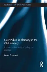 Book cover of New Public Diplomacy in the 21st Century by James Pamment