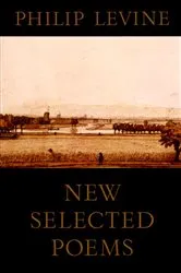 Book cover of New Selected Poems of Philip Levine by Philip Levine