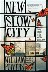 Book cover of New Slow City by William Powers