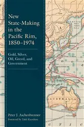 Book cover of New State-Making in the Pacific Rim, 1850–1974 by Peter J. Aschenbrenner