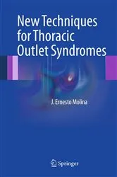 Book cover of New Techniques for Thoracic Outlet Syndromes by J. Ernesto Molina