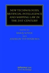Book cover of New Technologies, Artificial Intelligence and Shipping Law in the 21st Century by Professor Barış Soyer
