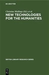 Book cover of New Technologies for the Humanities by Christine Mullings