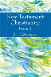 Book cover of New Testament Christianity, Vol. 1 by Z. T. Sweeney