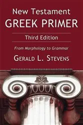 Book cover of New Testament Greek Primer, Third Edition by Gerald L. Stevens