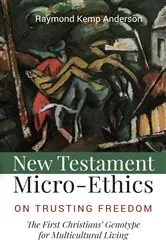 Book cover of New Testament Micro-Ethics by Raymond Kemp Anderson