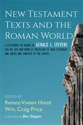 Book cover of New Testament Texts and the Roman World by Renate Viveen Hood