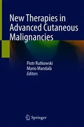 Book cover of New Therapies in Advanced Cutaneous Malignancies by Piotr Rutkowski