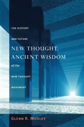 Book cover of New Thought, Ancient Wisdom by Glenn Mosley