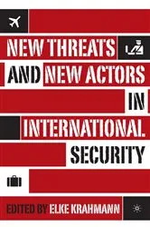 Book cover of New Threats and New Actors in International Security by E. Krahmann