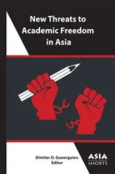 Book cover of New Threats to Academic Freedom in Asia by Unknown