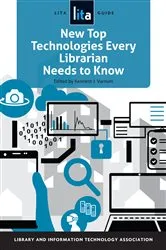 Book cover of New Top Technologies Every Librarian Needs to Know by Kenneth J. Varnum