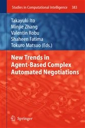 Book cover of New Trends in Agent-Based Complex Automated Negotiations by Takayuki Ito