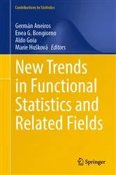 Book cover of New Trends in Functional Statistics and Related Fields by Germán Aneiros