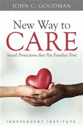 Book cover of New Way to Care by John C. Goodman