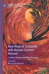 Book cover of New Ways of Solidarity with Korean Comfort Women by Ñusta Carranza Ko