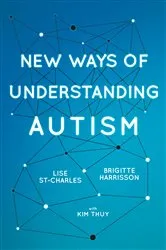 Book cover of New Ways of Understanding Autism by Brigitte Harrisson