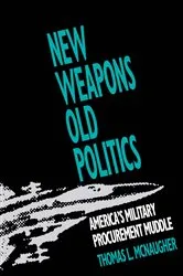 Book cover of New Weapons, Old Politics by Thomas L. McNaugher