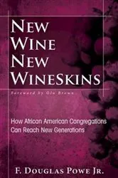 Book cover of New Wine, New Wineskins by F. Douglas Powe
