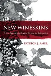 Book cover of New Wineskins by Patrick J. Amer