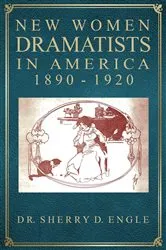 Book cover of New Women Dramatists in America, 1890-1920 by Unknown