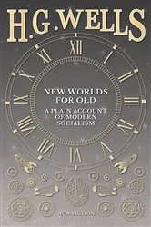 Book cover of New Worlds For Old: A Plain Account of Modern Socialism by H. G. Wells