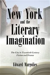 Book cover of New York and the Literary Imagination by Edward Margolies