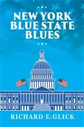 Book cover of NEW YORK BLUE STATE BLUES by Glick, Richard, E