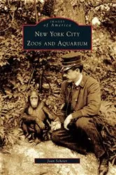 Book cover of New York City Zoos and Aquarium by Joan Scheier