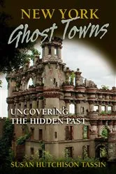 Book cover of New York Ghost Towns by Susan Hutchison Tassin