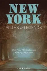 Book cover of New York Myths and Legends (2nd ed.) by Fran Capo