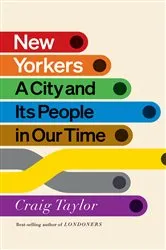 Book cover of New Yorkers: A City and Its People in Our Time by Craig Taylor